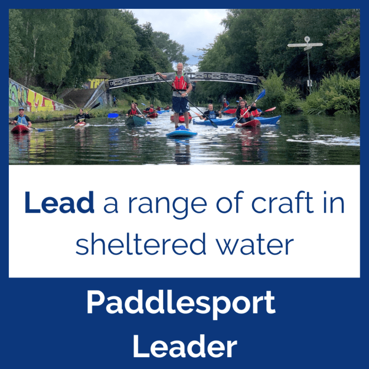 if you're looking to lead a range of craft in sheltered water, the Paddlesport Leader is for you
